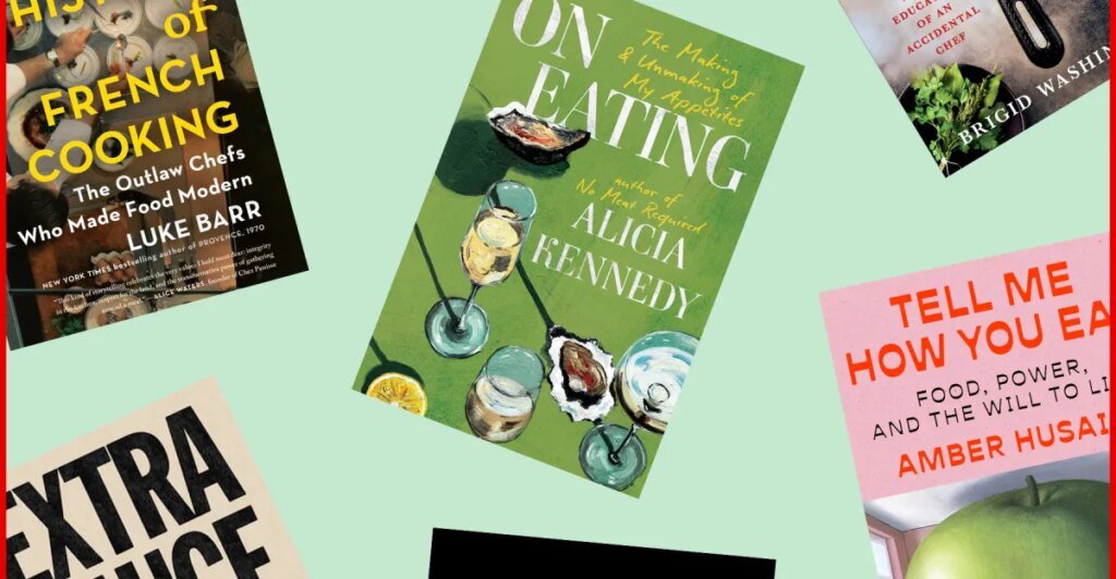 6 New Food Books We’re Devouring in Spring 2026 6 New Food Books We’re Devouring in Spring 2026